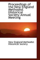 Proceedings of the New England Methodist Historical Society Annual Meeting 1103183761 Book Cover