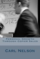 Personal Growth Through Copier Sales 0692330402 Book Cover