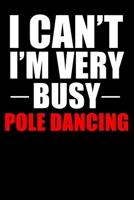 Busy Pole Dancer: Lined Notebook, Journal or Diary (Size 6x9) with 120 Pages 1676798358 Book Cover