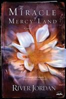 The Miracle of Mercy Land: A Novel 0307457052 Book Cover