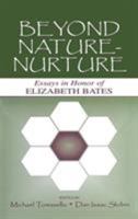 Beyond Nature-Nurture: Essays in Honor of Elizabeth Bates 1138003999 Book Cover