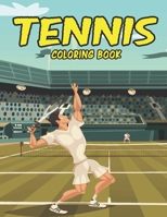 TENNIS COLORING BOOK: AMAZING TENNIS COLORING BOOK FOR YOUR KIDS. TENNIS COLORING BOOK FOR KIDS AGES 4-8 B092XK3MRX Book Cover