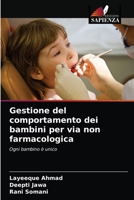 Gestione del comportamento dei bambini per via non farmacologica: Ogni bambino è unico 6203672734 Book Cover