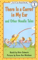 There Is a Carrot in My Ear and Other Noodle Tales 0439454859 Book Cover