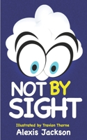 Not by Sight B08K3WF26Y Book Cover