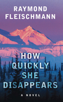 How Quickly She Disappears 1984805177 Book Cover