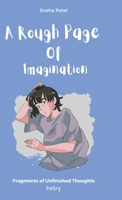 A Rough Page of Imagination: Fragments of Unfinished Thoughts B0DLW6CD8V Book Cover