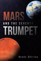 Mars and the Seventh Trumpet 1641408391 Book Cover