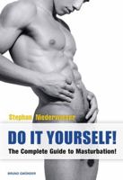 Do It Yourself!: The Complete Guide to Masturbation! 3867872589 Book Cover