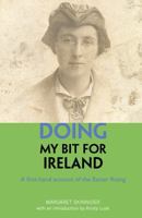 Doing My Bit For Ireland: A first-hand account of the Easter Rising 180425133X Book Cover