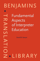 Fundamental Aspects of Interpreter Education: Curriculum and Assessment (Benjamins Translation Library, V. 47) 1588114600 Book Cover