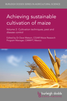 Achieving Sustainable Cultivation of Maize Volume 2: Cultivation Techniques, Pest and Disease Control 1786760126 Book Cover
