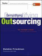 Demystifying Outsourcing: The Trainer's Guide to Working with Vendors and Consultants [With CDROM] 0787979414 Book Cover