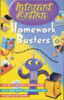 Homework Busters: Internet @ction: How to Use the Internet to Be Top of the Class 0806936754 Book Cover