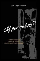 ¿Y por qué no?: El empeño de un escritor errante por conocer a sus lectores 1545156581 Book Cover
