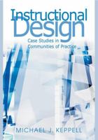 Instructional Design: Case Studies in Communities of Practice 159904322X Book Cover