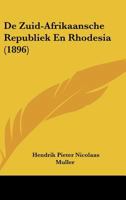 De Zuid-Afrikaansche Republiek En Rhodesia (1896) 1162345632 Book Cover