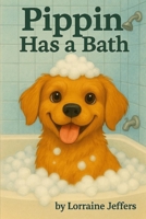 Pippin has a bath B0FBBQR2M7 Book Cover