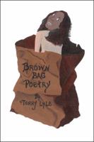 Brown Bag Poetry 1425184553 Book Cover