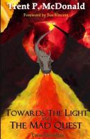 Towards the Light and The Mad Quest: Two Novellas 1097194582 Book Cover