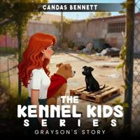 THE KENNEL KIDS SERIES: GRAYSON’S STORY 1970630132 Book Cover