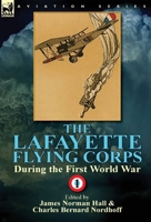 The Lafayette Flying Corps, Volume 1 1473318076 Book Cover