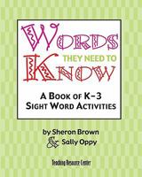 Words They Need to Know: A Book of K-3 Sight Word Activities 1440400423 Book Cover