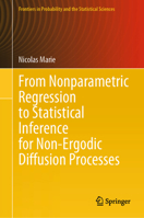 From Nonparametric Regression to Statistical Inference for Non-Ergodic Diffusion Processes 3031956370 Book Cover