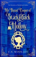 Mr. Daniel Cooper of Stickleback Hollow 1548121436 Book Cover