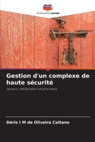Gestion d'un complexe de haute sécurité: tension, délibération et prhonesis 6205969580 Book Cover