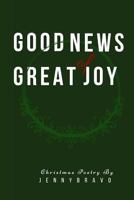 Good News of Great Joy: Christmas Poetry 1730896340 Book Cover
