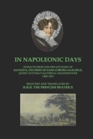 In Napoleonic Days: Extracts from the private diary of Augusta, Duchess of Saxe-Coburg-Saalfeld, Queen Victoria's maternal grandmother B0882MT3K1 Book Cover
