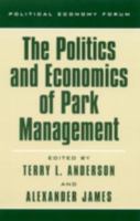 The Politics and Economics of Park Management 0742511561 Book Cover