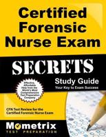 Certified Forensic Nurse Exam Secrets Study Guide: CFN Test Review for the Certified Forensic Nurse Exam 1609713125 Book Cover
