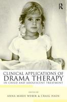 Clinical Applications of Drama Therapy in Child and Adolescent Treatment 0415948452 Book Cover