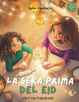 La sera prima del Eid: Storia per bambini musulmani. Un racconto di fede islamica su Eid Al Fitr, tra tradizioni e valori che rafforzano mente e cuore (Italian Edition) B0DQD45ZBV Book Cover
