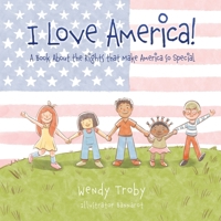 I Love America!: A Book About the Rights that Make America so Special 166288382X Book Cover