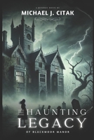 The Haunting Legacy of Blackmoor Manor B0FH2LFQNN Book Cover