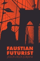 Faustian Futurist 1912975947 Book Cover