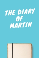 The Diary Of Martin Boys A beautiful personalized: Lined Notebook / Journal Gift, 120 Pages, 6 x 9 inches, Personal Diary, Personalized Journal, Customized Journal, The Diary of, First names, Diary to 1673863639 Book Cover