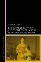 The Boundaries of Art and Social Space in Rome: The Caged Bird and Other Art Forms 1350066842 Book Cover