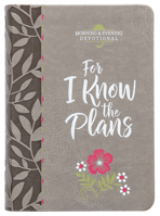 For I Know the Plans (Morning & Evening devotional) 1424558441 Book Cover