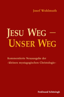 Jesu Weg - Unser Weg: Kommentierte Neuausgabe Der "Kleinen Mystagogischen Christologie" 350678899X Book Cover