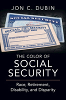 The Color of Social Security: Race, Retirement, Disability, and Disparity 1009858998 Book Cover