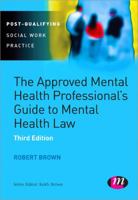 The Approved Mental Health Professional′s Guide to Mental Health Law 1473948304 Book Cover