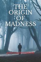 The Origin of Madness 1095854615 Book Cover