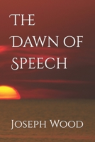 The Dawn of Speech B09PMHXTK6 Book Cover