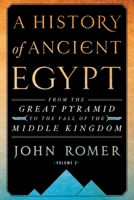 A History of Ancient Egypt Volume 2: From the Great Pyramid to the Fall of the Middle Kingdom 1250833493 Book Cover