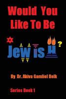 Would You Like To Be Jewish? 0615762646 Book Cover