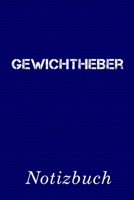 Gewichtheber Notizbuch: | Notizbuch mit 110 linierten Seiten | Format 6x9 DIN A5 | Soft cover matt | (German Edition) 1694003337 Book Cover